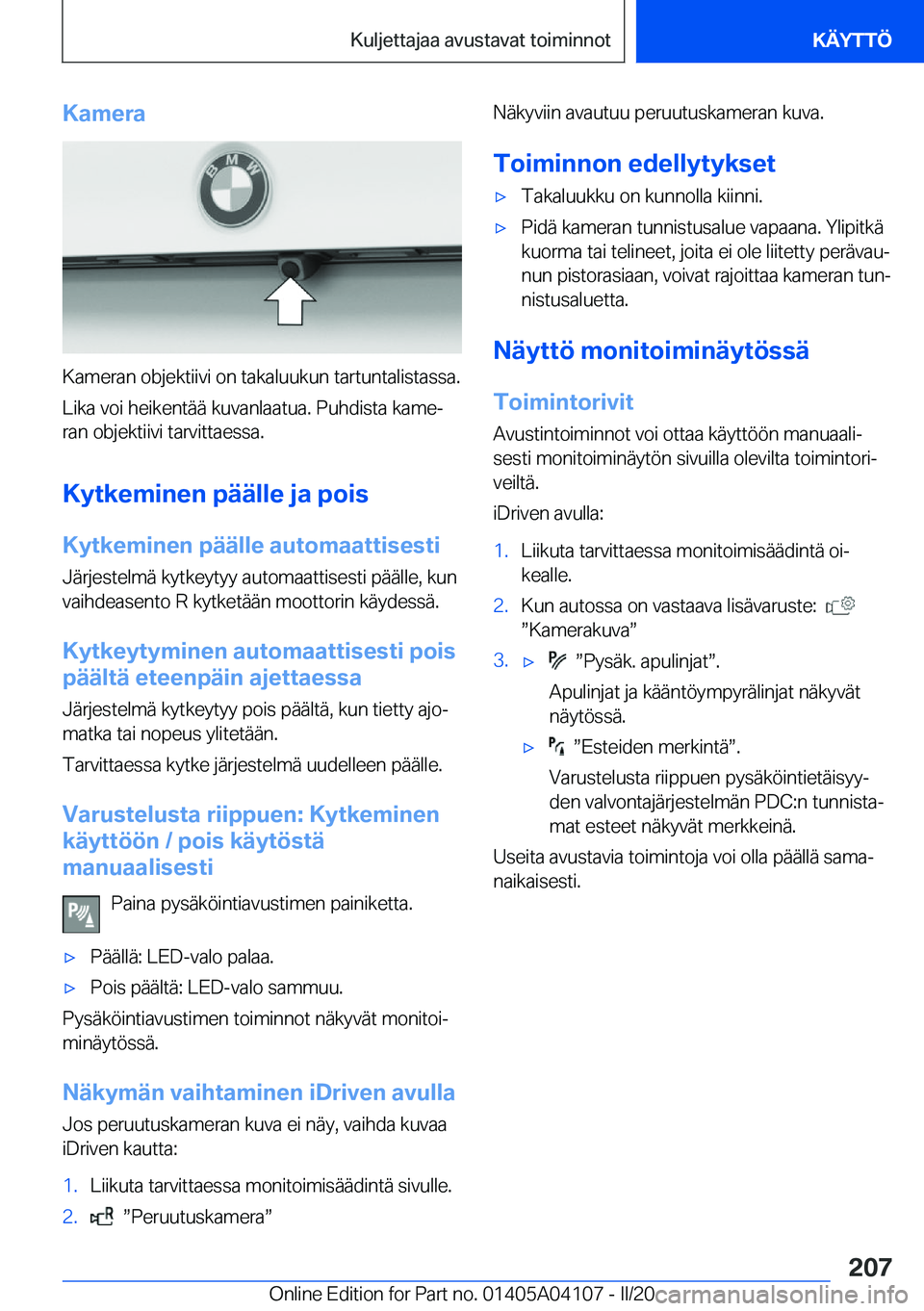 BMW Z4 2020  Omistajan Käsikirja (in Finnish) �K�a�m�e�r�a
�K�a�m�e�r�a�n��o�b�j�e�k�t�i�i�v�i��o�n��t�a�k�a�l�u�u�k�u�n��t�a�r�t�u�n�t�a�l�i�s�t�a�s�s�a�.
�L�i�k�a��v�o�i��h�e�i�k�e�n�t�