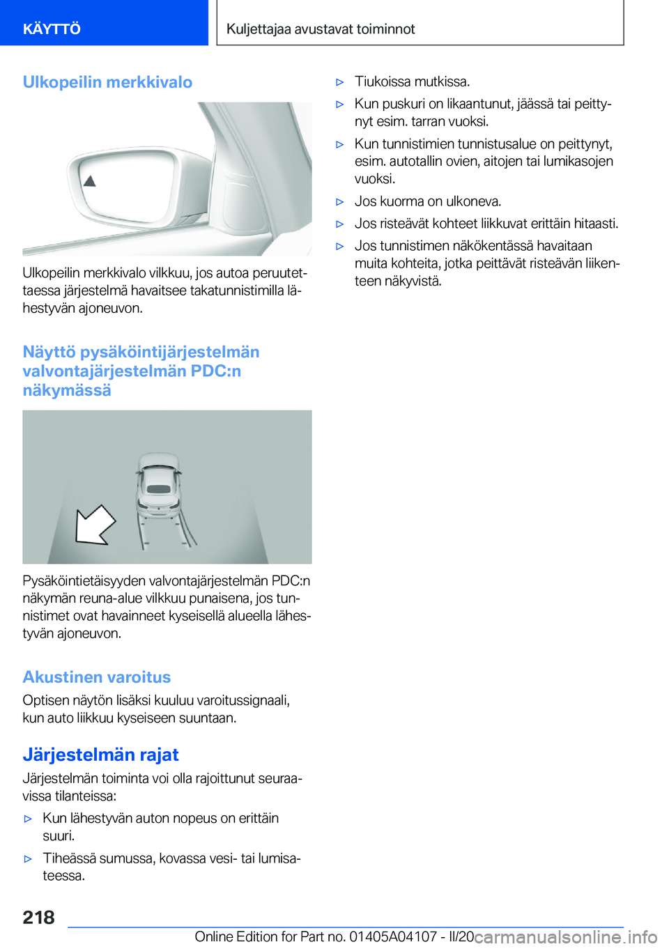 BMW Z4 2020  Omistajan Käsikirja (in Finnish) �U�l�k�o�p�e�i�l�i�n��m�e�r�k�k�i�v�a�l�o
�U�l�k�o�p�e�i�l�i�n��m�e�r�k�k�i�v�a�l�o��v�i�l�k�k�u�u�,��j�o�s��a�u�t�o�a��p�e�r�u�u�t�e�tj�t�a�e�s�s�a��j�