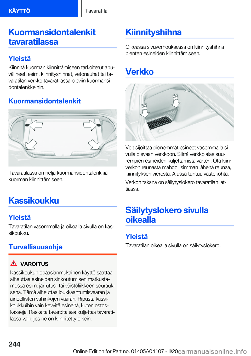 BMW Z4 2020  Omistajan Käsikirja (in Finnish) �K�u�o�r�m�a�n�s�i�d�o�n�t�a�l�e�n�k�i�t�t�a�v�a�r�a�t�i�l�a�s�s�a
�Y�l�e�i�s�t�