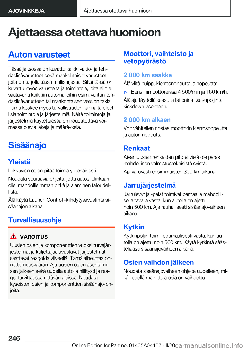 BMW Z4 2020  Omistajan Käsikirja (in Finnish) �A�j�e�t�t�a�e�s�s�a��o�t�e�t�t�a�v�a��h�u�o�m�i�o�o�n�A�u�t�o�n��v�a�r�u�s�t�e�e�t
�T�