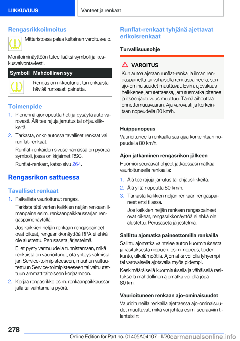 BMW Z4 2020  Omistajan Käsikirja (in Finnish) �R�e�n�g�a�s�r�i�k�k�o�i�l�m�o�i�t�u�s�M�i�t�t�a�r�i�s�t�o�s�s�a��p�a�l�a�a��k�e�l�t�a�i�n�e�n��v�a�r�o�i�t�u�s�v�a�l�o�.
�M�o�n�i�t�o�i�m�i�n�