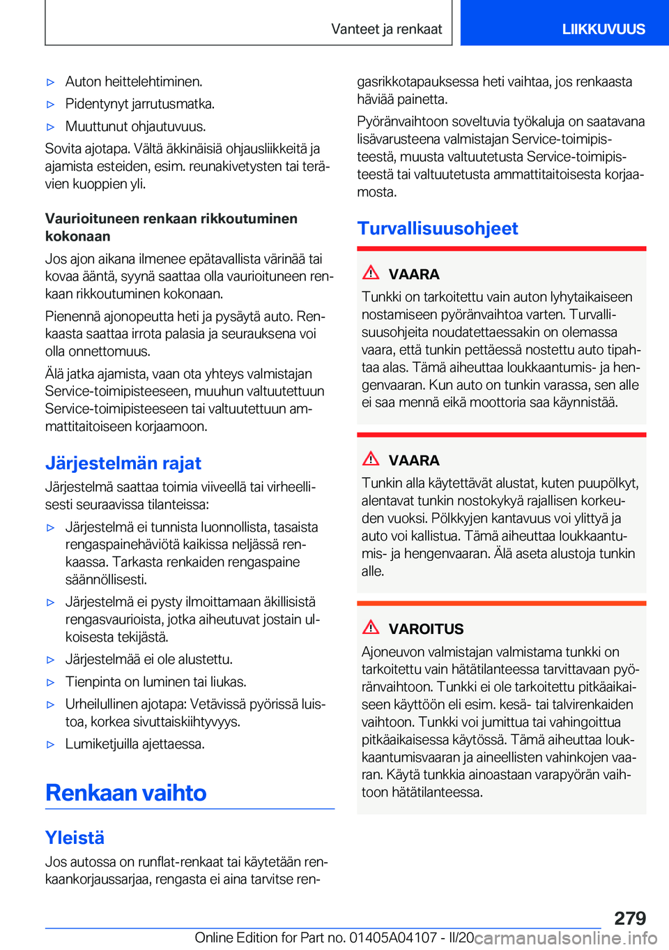 BMW Z4 2020  Omistajan Käsikirja (in Finnish) 'x�A�u�t�o�n��h�e�i�t�t�e�l�e�h�t�i�m�i�n�e�n�.'x�P�i�d�e�n�t�y�n�y�t��j�a�r�r�u�t�u�s�m�a�t�k�a�.'x�M�u�u�t�t�u�n�u�t��o�h�j�a�u�t�u�v�u�u�s�.
�S�o�v�i�t�a��a�j�o�t�a�p�a�.��V�