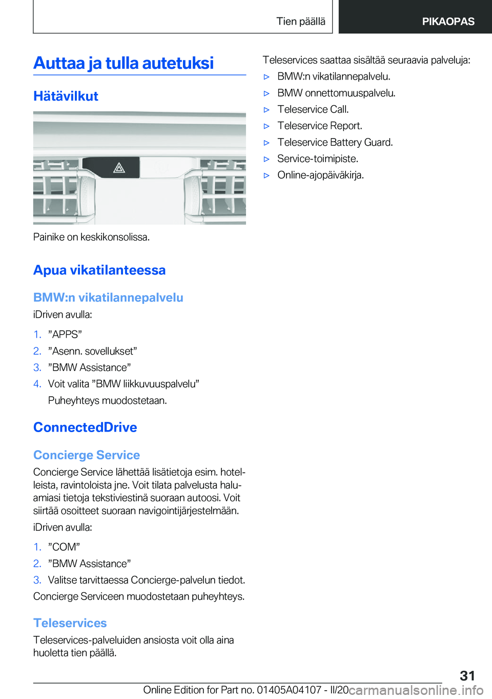 BMW Z4 2020  Omistajan Käsikirja (in Finnish) �A�u�t�t�a�a��j�a��t�u�l�l�a��a�u�t�e�t�u�k�s�i
�H�