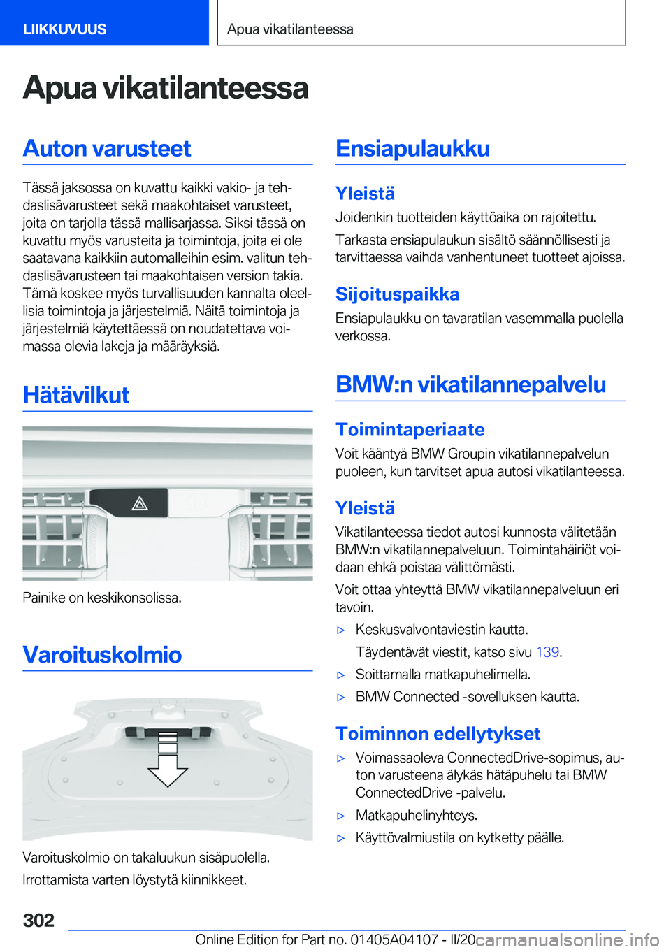 BMW Z4 2020  Omistajan Käsikirja (in Finnish) �A�p�u�a��v�i�k�a�t�i�l�a�n�t�e�e�s�s�a�A�u�t�o�n��v�a�r�u�s�t�e�e�t
�T�