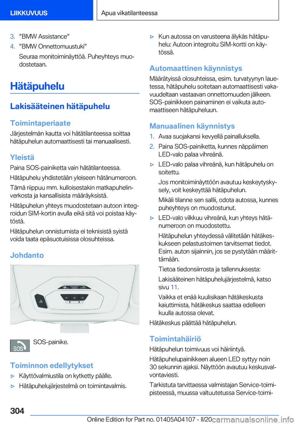 BMW Z4 2020  Omistajan Käsikirja (in Finnish) �3�.w�B�M�W��A�s�s�i�s�t�a�n�c�ew�4�.w�B�M�W��O�n�n�e�t�t�o�m�u�u�s�t�u�k�iw
�S�e�u�r�a�a��m�o�n�i�t�o�i�m�i�n�