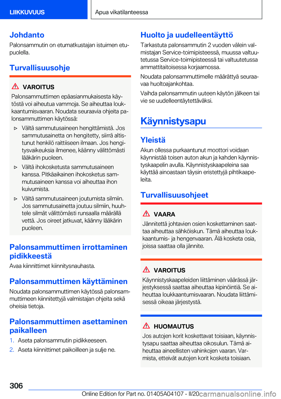 BMW Z4 2020  Omistajan Käsikirja (in Finnish) �J�o�h�d�a�n�t�o
�P�a�l�o�n�s�a�m�m�u�t�i�n��o�n��e�t�u�m�a�t�k�u�s�t�a�j�a�n��i�s�t�u�i�m�e�n��e�t�uj �p�u�o�l�e�l�l�a�.
�T�u�r�v�a�l�l�i�s�u�u�s�o�h�j�e
�V�A�R�O�I�T�U�S
�P�a�l�o�n�s�a�m�m�u�t�