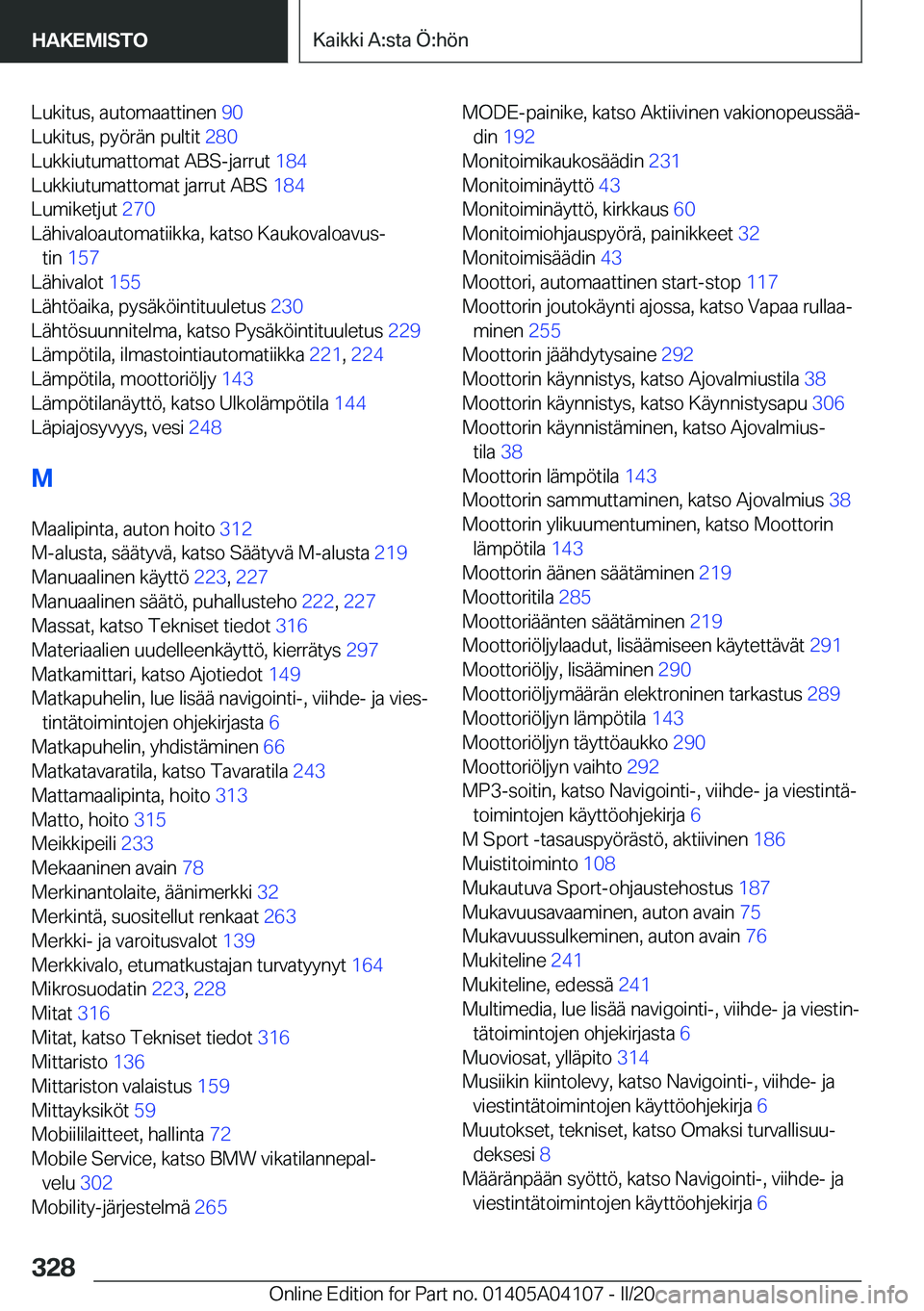 BMW Z4 2020  Omistajan Käsikirja (in Finnish) �L�u�k�i�t�u�s�,��a�u�t�o�m�a�a�t�t�i�n�e�n��9�0�
�L�u�k�i�t�u�s�,��p�y�