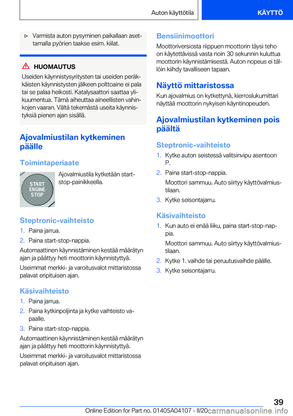 BMW Z4 2020  Omistajan Käsikirja (in Finnish) 'x�V�a�r�m�i�s�t�a��a�u�t�o�n��p�y�s�y�m�i�n�e�n��p�a�i�k�a�l�l�a�a�n��a�s�e�tj�t�a�m�a�l�l�a��p�y�