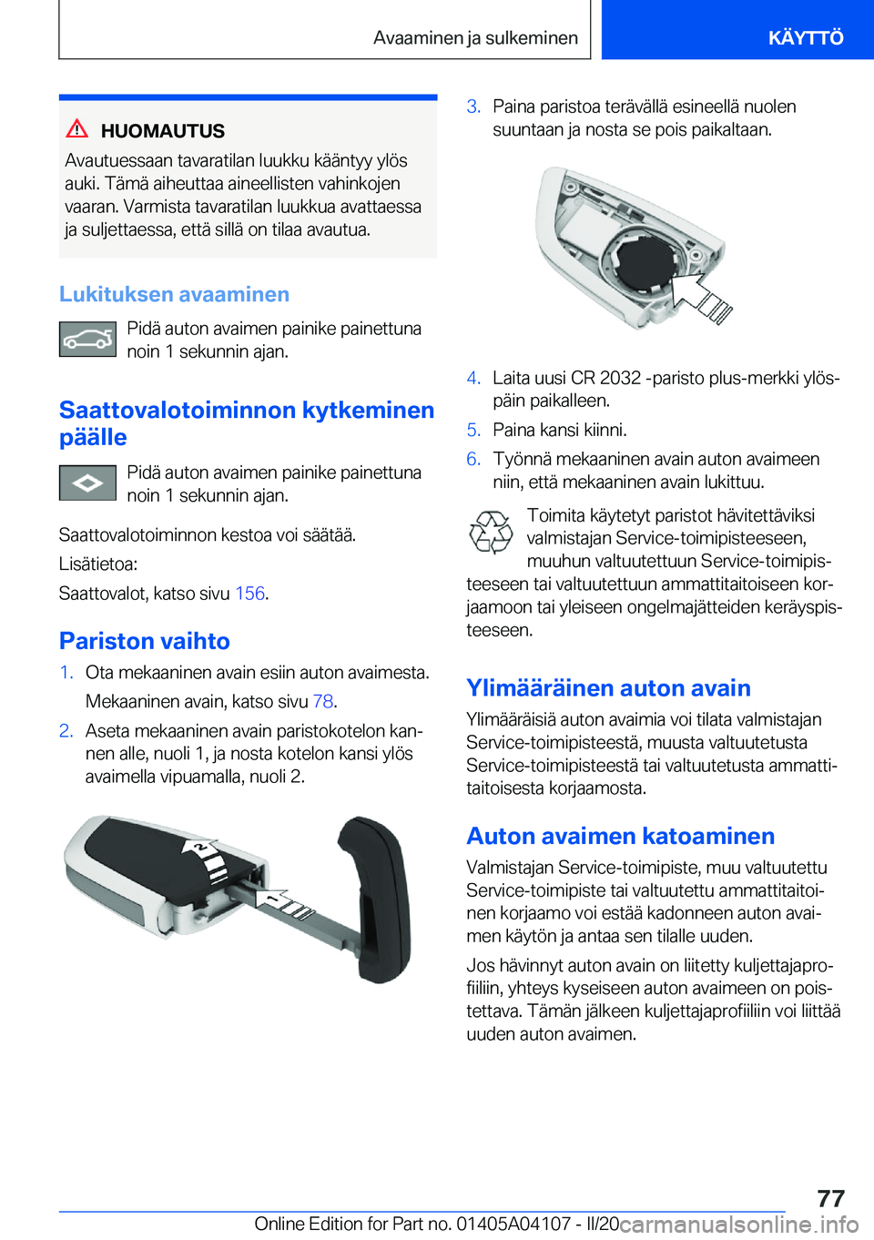 BMW Z4 2020  Omistajan Käsikirja (in Finnish) �H�U�O�M�A�U�T�U�S
�A�v�a�u�t�u�e�s�s�a�a�n��t�a�v�a�r�a�t�i�l�a�n��l�u�u�k�k�u��k�