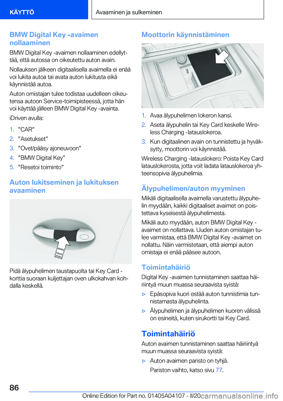 BMW Z4 2020  Omistajan Käsikirja (in Finnish) �B�M�W��D�i�g�i�t�a�l��K�e�y��-�a�v�a�i�m�e�n
�n�o�l�l�a�a�m�i�n�e�n
�B�M�W��D�i�g�i�t�a�l��K�e�y��-�a�v�a�i�m�e�n��n�o�l�l�a�a�m�i�n�e�n��e�d�e�l�l�y�tj
�t�