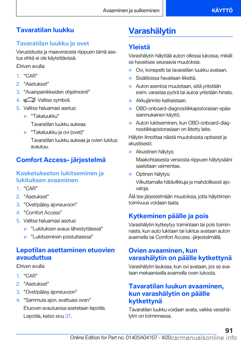 BMW Z4 2020  Omistajan Käsikirja (in Finnish) �T�a�v�a�r�a�t�i�l�a�n��l�u�u�k�k�u
�T�a�v�a�r�a�t�i�l�a�n��l�u�u�k�k�u��j�a��o�v�e�t �V�a�r�u�s�t�e�l�u�s�t�a��j�a��m�a�a�v�e�r�s�i�o�s�t�a��r�i�i�p�p�u�e�n��t�