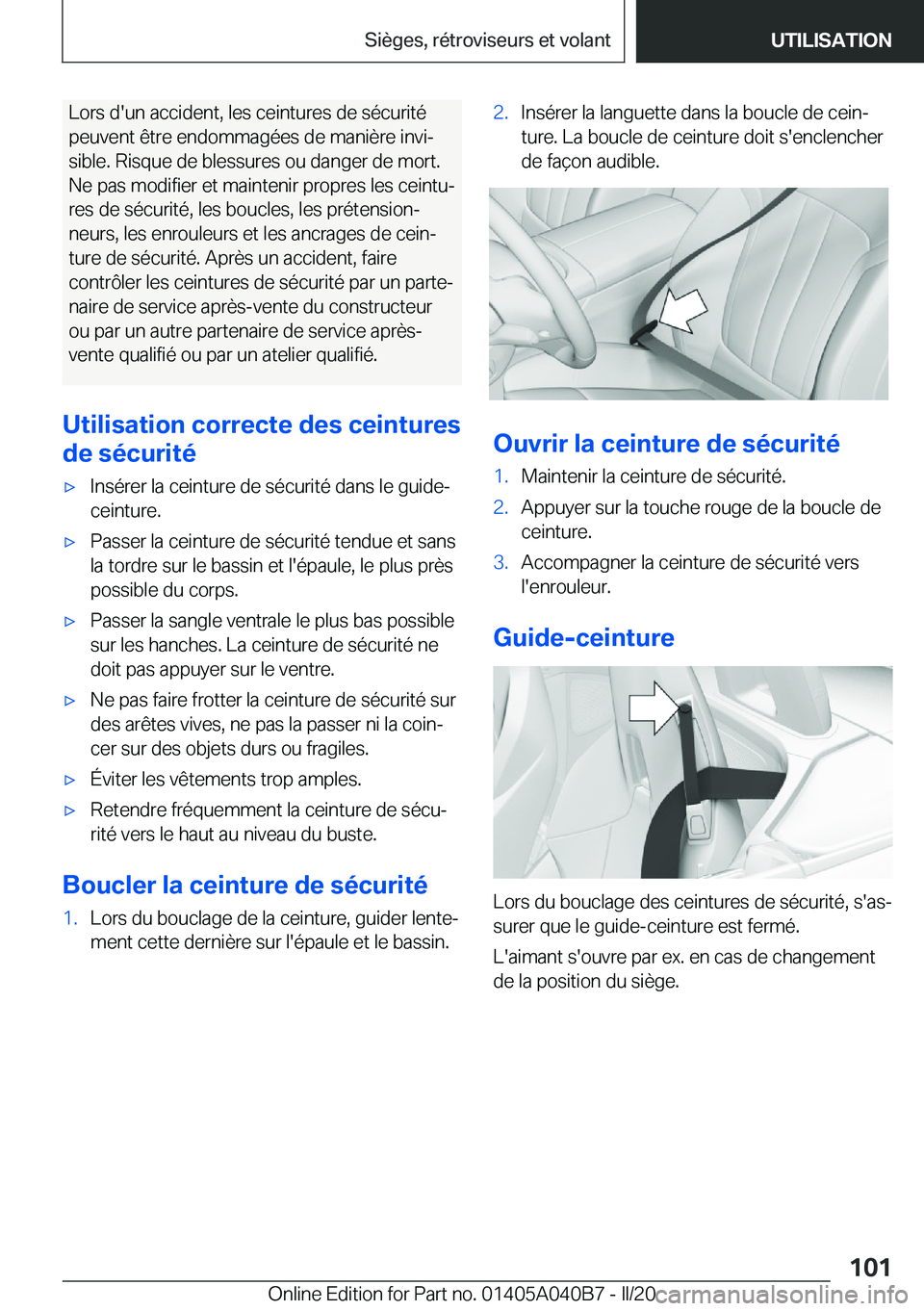 BMW Z4 2020  Notices Demploi (in French) �L�o�r�s��d�'�u�n��a�c�c�i�d�e�n�t�,��l�e�s��c�e�i�n�t�u�r�e�s��d�e��s�é�c�u�r�i�t�é
�p�e�u�v�e�n�t��ê�t�r�e��e�n�d�o�m�m�a�g�é�e�s��d�e��m�a�n�i�è�r�e��i�n�v�ij
�s�i�b�l�e�.��R�