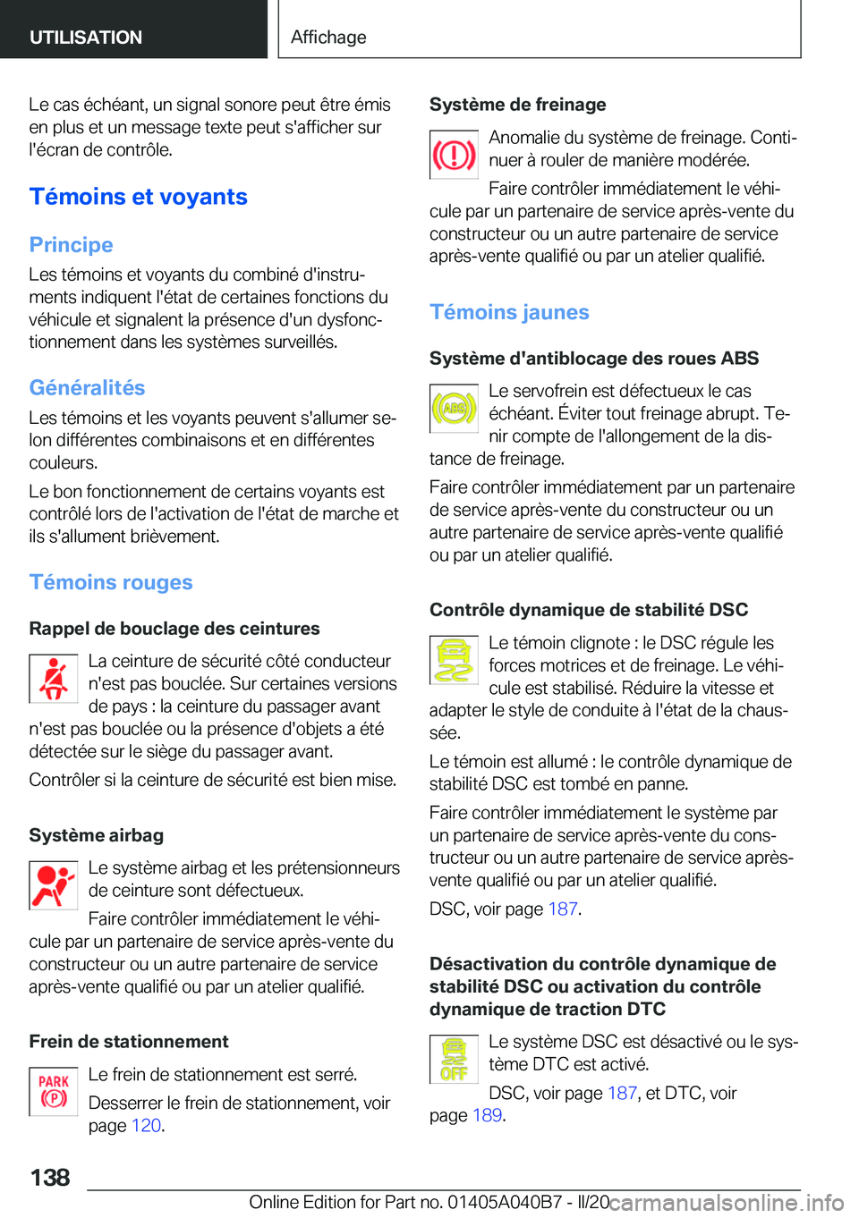 BMW Z4 2020  Notices Demploi (in French) �L�e��c�a�s��é�c�h�é�a�n�t�,��u�n��s�i�g�n�a�l��s�o�n�o�r�e��p�e�u�t��ê�t�r�e��é�m�i�s
�e�n��p�l�u�s��e�t��u�n��m�e�s�s�a�g�e��t�e�x�t�e��p�e�u�t��s�'�a�f�f�i�c�h�e�r��s�u�r �l