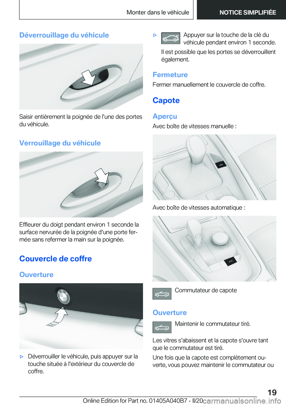 BMW Z4 2020  Notices Demploi (in French) �D�é�v�e�r�r�o�u�i�l�l�a�g�e��d�u��v�é�h�i�c�u�l�e
�S�a�i�s�i�r��e�n�t�i�è�r�e�m�e�n�t��l�a��p�o�i�g�n�é�e��d�e��l�'�u�n�e��d�e�s��p�o�r�t�e�s
�d�u��v�é�h�i�c�u�l�e�.
�V�e�r�r�o�u�i