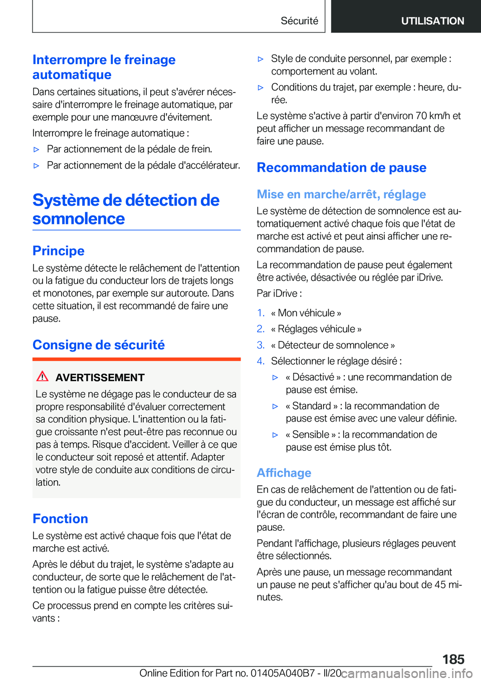 BMW Z4 2020  Notices Demploi (in French) �I�n�t�e�r�r�o�m�p�r�e��l�e��f�r�e�i�n�a�g�e
�a�u�t�o�m�a�t�i�q�u�e
�D�a�n�s��c�e�r�t�a�i�n�e�s��s�i�t�u�a�t�i�o�n�s�,��i�l��p�e�u�t��s�'�a�v�é�r�e�r��n�é�c�e�sj
�s�a�i�r�e��d�'�i�