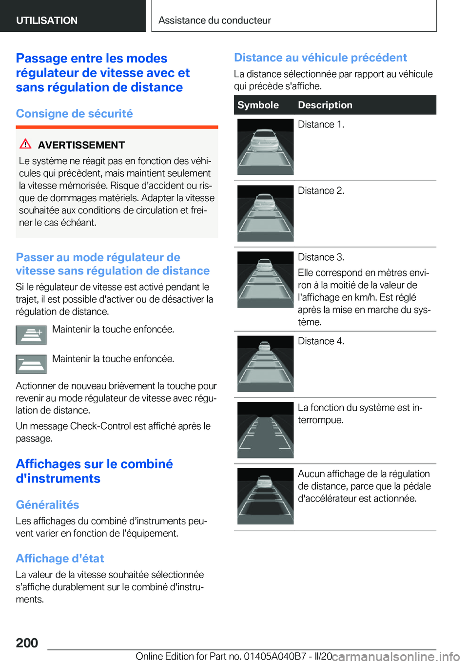 BMW Z4 2020  Notices Demploi (in French) �P�a�s�s�a�g�e��e�n�t�r�e��l�e�s��m�o�d�e�s
�r�é�g�u�l�a�t�e�u�r��d�e��v�i�t�e�s�s�e��a�v�e�c��e�t
�s�a�n�s��r�é�g�u�l�a�t�i�o�n��d�e��d�i�s�t�a�n�c�e
�C�o�n�s�i�g�n�e��d�e��s�é�c�u�r�i