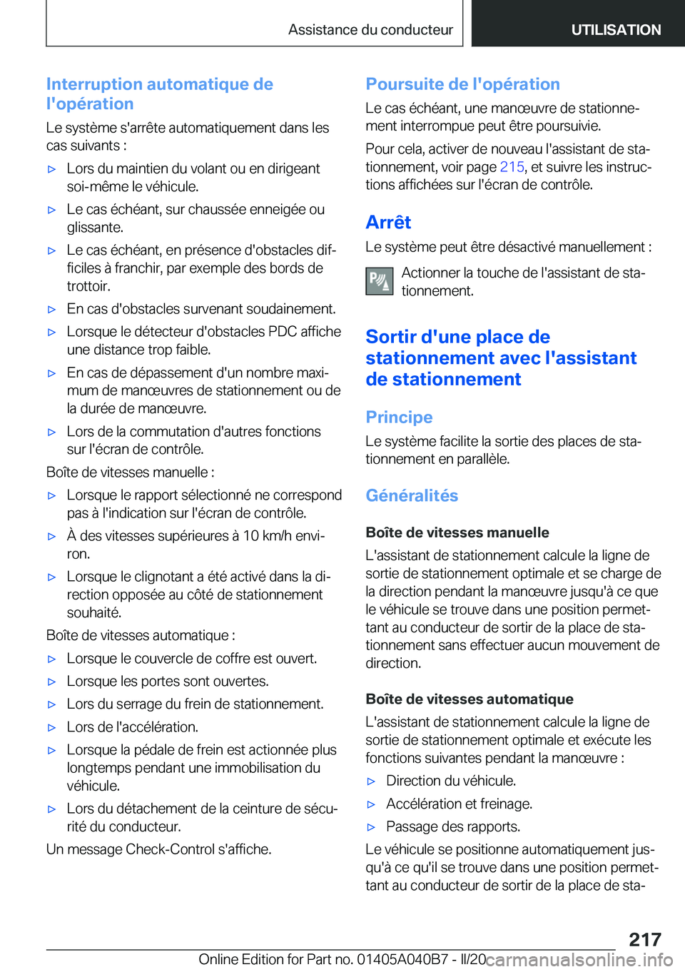 BMW Z4 2020  Notices Demploi (in French) �I�n�t�e�r�r�u�p�t�i�o�n��a�u�t�o�m�a�t�i�q�u�e��d�e
�l�'�o�p�é�r�a�t�i�o�n
�L�e��s�y�s�t�è�m�e��s�'�a�r�r�ê�t�e��a�u�t�o�m�a�t�i�q�u�e�m�e�n�t��d�a�n�s��l�e�s �c�a�s��s�u�i�v�a�n�t