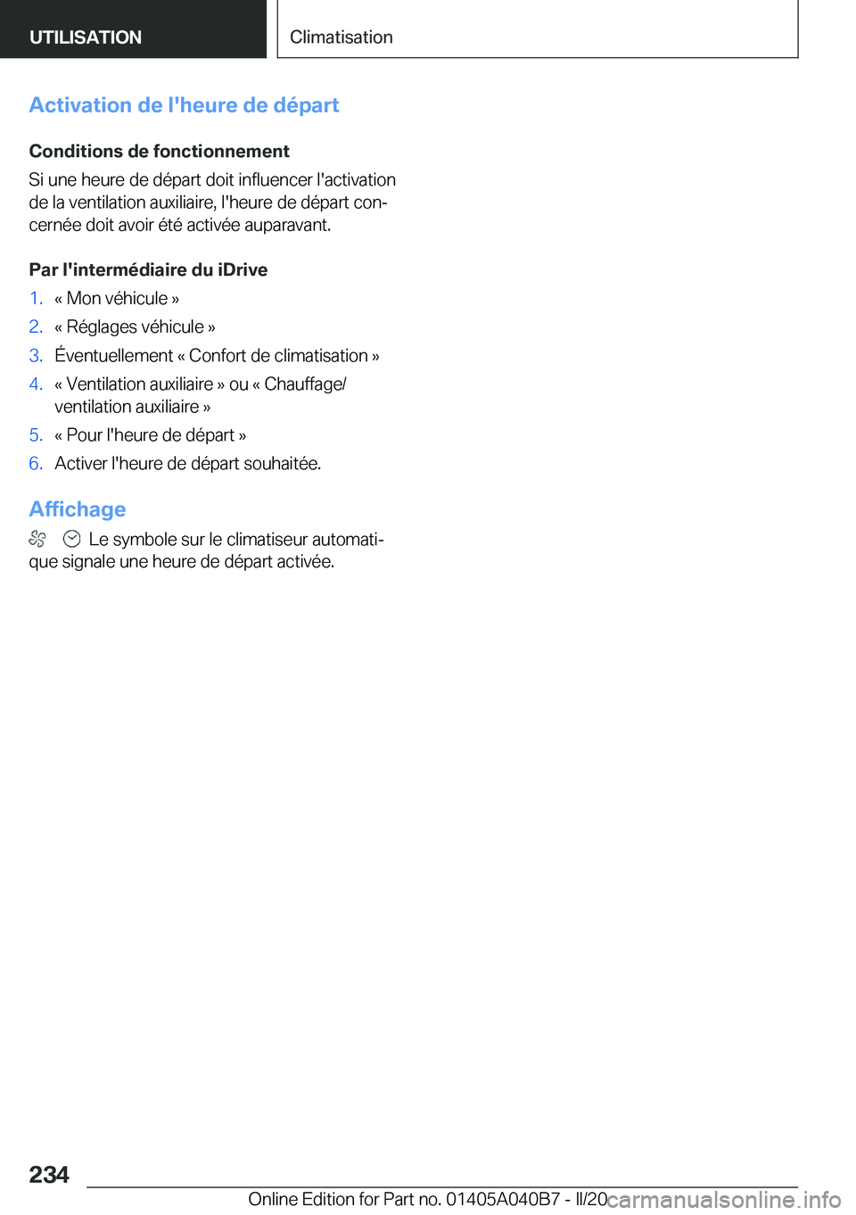 BMW Z4 2020  Notices Demploi (in French) �A�c�t�i�v�a�t�i�o�n��d�e��l�'�h�e�u�r�e��d�e��d�é�p�a�r�t
�C�o�n�d�i�t�i�o�n�s��d�e��f�o�n�c�t�i�o�n�n�e�m�e�n�t
�S�i��u�n�e��h�e�u�r�e��d�e��d�é�p�a�r�t��d�o�i�t��i�n�f�l�u�e�n�c�e