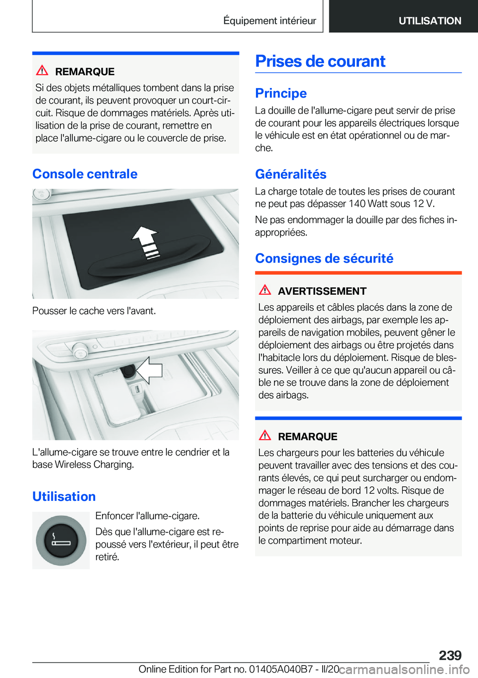 BMW Z4 2020  Notices Demploi (in French) �R�E�M�A�R�Q�U�E
�S�i��d�e�s��o�b�j�e�t�s��m�é�t�a�l�l�i�q�u�e�s��t�o�m�b�e�n�t��d�a�n�s��l�a��p�r�i�s�e �d�e��c�o�u�r�a�n�t�,��i�l�s��p�e�u�v�e�n�t��p�r�o�v�o�q�u�e�r��u�n��c�o�u�r�t�-�