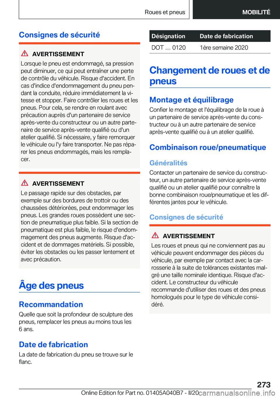 BMW Z4 2020  Notices Demploi (in French) �C�o�n�s�i�g�n�e�s��d�e��s�é�c�u�r�i�t�é
�A�V�E�R�T�I�S�S�E�M�E�N�T
�L�o�r�s�q�u�e��l�e��p�n�e�u��e�s�t��e�n�d�o�m�m�a�g�é�,��s�a��p�r�e�s�s�i�o�n
�p�e�u�t��d�i�m�i�n�u�e�r�,��c�e��q�u�i