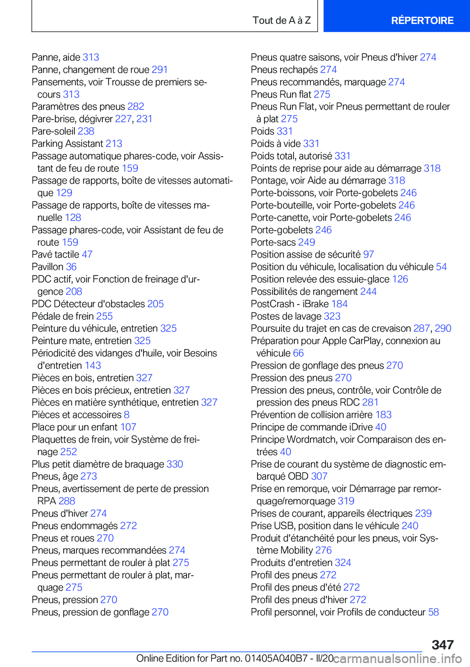 BMW Z4 2020  Notices Demploi (in French) �P�a�n�n�e�,��a�i�d�e��3�1�3�
�P�a�n�n�e�,��c�h�a�n�g�e�m�e�n�t��d�e��r�o�u�e� �2�9�1�
�P�a�n�s�e�m�e�n�t�s�,��v�o�i�r��T�r�o�u�s�s�e��d�e��p�r�e�m�i�e�r�s��s�ej �c�o�u�r�s� �3�1�3�
�P
