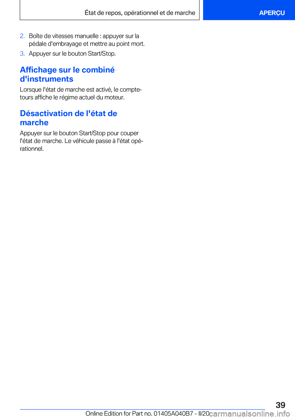 BMW Z4 2020  Notices Demploi (in French) �2�.�B�o�î�t�e��d�e��v�i�t�e�s�s�e�s��m�a�n�u�e�l�l�e��:��a�p�p�u�y�e�r��s�u�r��l�a�p�é�d�a�l�e��d�'�e�m�b�r�a�y�a�g�e��e�t��m�e�t�t�r�e��a�u��p�o�i�n�t��m�o�r�t�.�3�.�A�p�p�u�y�e�r