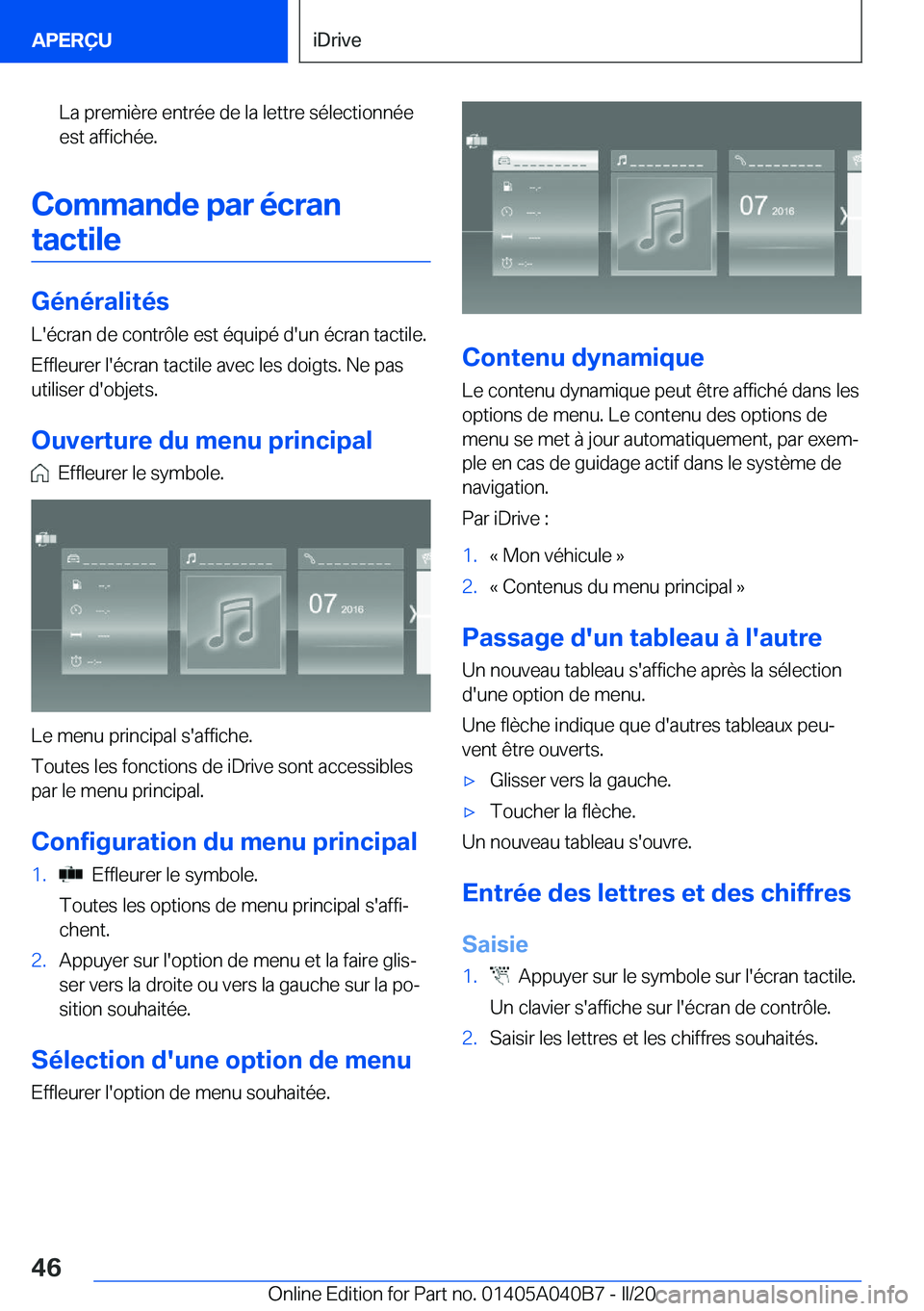 BMW Z4 2020  Notices Demploi (in French) �L�a��p�r�e�m�i�è�r�e��e�n�t�r�é�e��d�e��l�a��l�e�t�t�r�e��s�é�l�e�c�t�i�o�n�n�é�e
�e�s�t��a�f�f�i�c�h�é�e�.
�C�o�m�m�a�n�d�e��p�a�r��é�c�r�a�n
�t�a�c�t�i�l�e
�G�é�n�é�r�a�l�i�t�é�s
