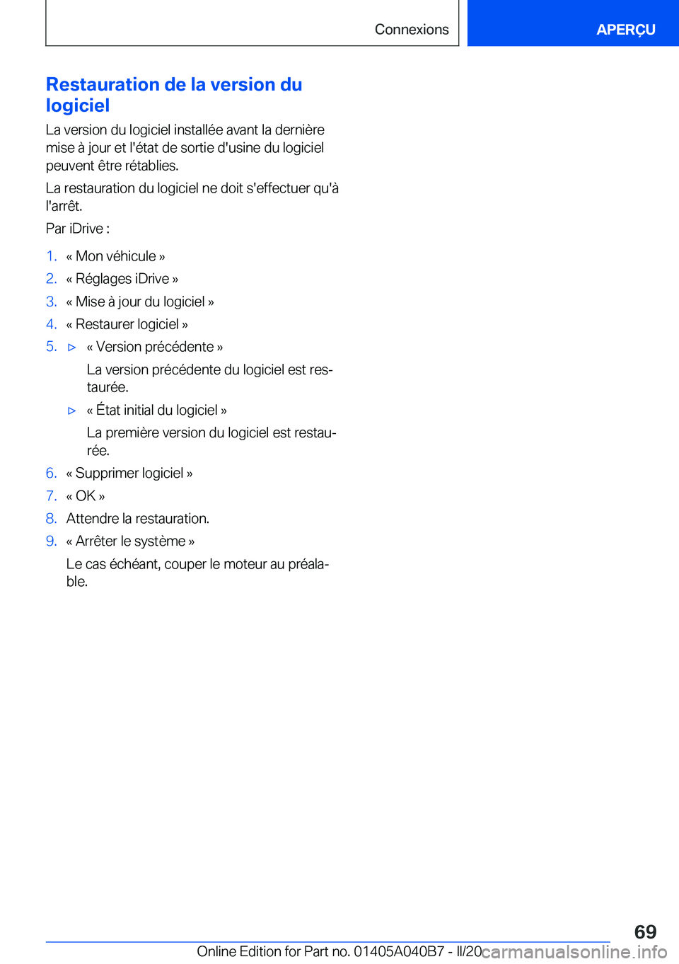 BMW Z4 2020  Notices Demploi (in French) �R�e�s�t�a�u�r�a�t�i�o�n��d�e��l�a��v�e�r�s�i�o�n��d�u
�l�o�g�i�c�i�e�l
�L�a��v�e�r�s�i�o�n��d�u��l�o�g�i�c�i�e�l��i�n�s�t�a�l�l�é�e��a�v�a�n�t��l�a��d�e�r�n�i�è�r�e
�m�i�s�e��