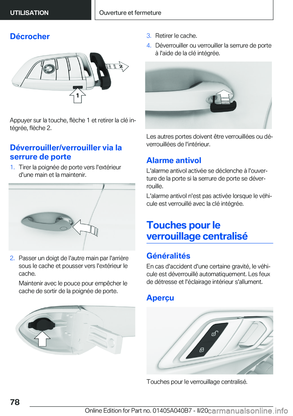 BMW Z4 2020  Notices Demploi (in French) �D�é�c�r�o�c�h�e�r
�A�p�p�u�y�e�r��s�u�r��l�a��t�o�u�c�h�e�,��f�l�è�c�h�e��1��e�t��r�e�t�i�r�e�r��l�a��c�l�é��i�nj�t�é�g�r�é�e�,��f�l�è�c�h�e��2�.
�D�é�v�e�r�r�o�u�i�l�l�e�r�/�v�e�
