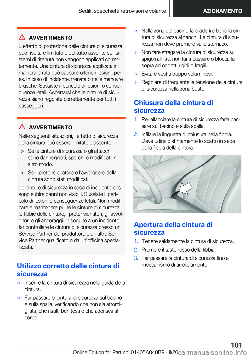 BMW Z4 2020  Libretti Di Uso E manutenzione (in Italian) �A�V�V�E�R�T�I�M�E�N�T�O
�L�'�e�f�f�e�t�t�o��d�i��p�r�o�t�e�z�i�o�n�e��d�e�l�l�e��c�i�n�t�u�r�e��d�i��s�i�c�u�r�e�z�z�a �p�u�