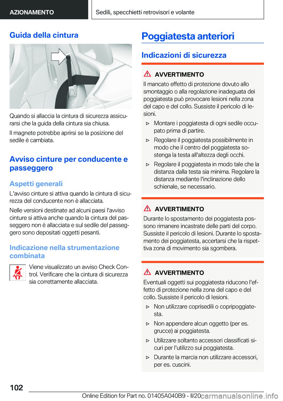 BMW Z4 2020  Libretti Di Uso E manutenzione (in Italian) �G�u�i�d�a��d�e�l�l�a��c�i�n�t�u�r�a
�Q�u�a�n�d�o��s�i��a�l�l�a�c�c�i�a��l�a��c�i�n�t�u�r�a��d�i��s�i�c�u�r�e�z�z�a��a�s�s�i�c�uª�r�a�r�s�i��c�h�e��l�a��g�u�i�d�a��d�e�l�l�a��c�i�n�t�u