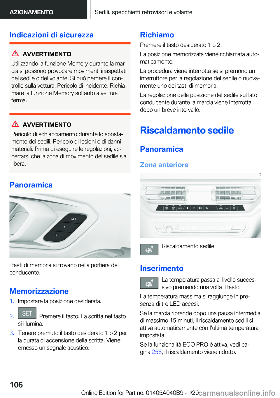 BMW Z4 2020  Libretti Di Uso E manutenzione (in Italian) �I�n�d�i�c�a�z�i�o�n�i��d�i��s�i�c�u�r�e�z�z�a
�A�V�V�E�R�T�I�M�E�N�T�O
�U�t�i�l�i�z�z�a�n�d�o��l�a��f�u�n�z�i�o�n�e��M�e�m�o�r�y��d�u�r�a�n�t�e��l�a��m�a�rª
�c�i�a��s�i��p�o�s�s�o�n�o��p