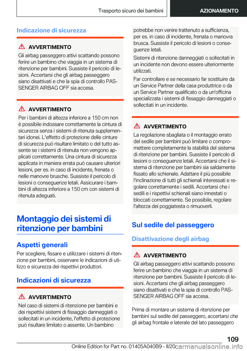 BMW Z4 2020  Libretti Di Uso E manutenzione (in Italian) �I�n�d�i�c�a�z�i�o�n�e��d�i��s�i�c�u�r�e�z�z�a
�A�V�V�E�R�T�I�M�E�N�T�O
�G�l�i��a�i�r�b�a�g��p�a�s�s�e�g�g�e�r�o��a�t�t�i�v�i��s�c�a�t�t�a�n�d�o��p�o�s�s�o�n�o
�f�e�r�i�r�e��u�n��b�a�m�b�i�n�