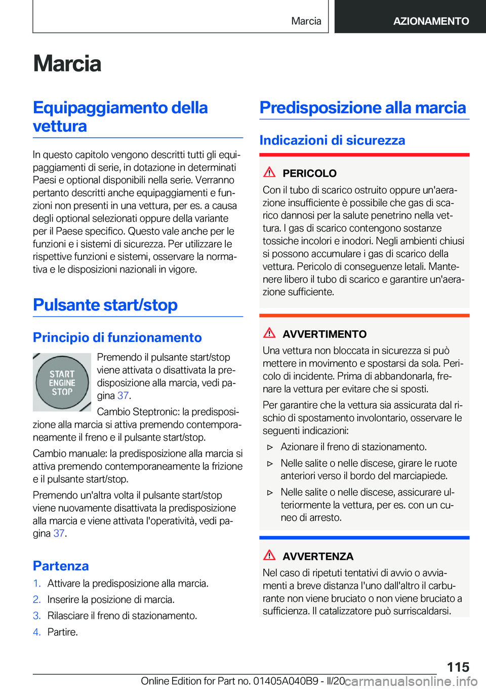 BMW Z4 2020  Libretti Di Uso E manutenzione (in Italian) �M�a�r�c�i�a�E�q�u�i�p�a�g�g�i�a�m�e�n�t�o��d�e�l�l�a�v�e�t�t�u�r�a
�I�n��q�u�e�s�t�o��c�a�p�i�t�o�l�o��v�e�n�g�o�n�o��d�e�s�c�r�i�t�t�i��t�u�t�t�i��g�l�i��e�q�u�iª
�p�a�g�g�i�a�m�e�n�t�i��