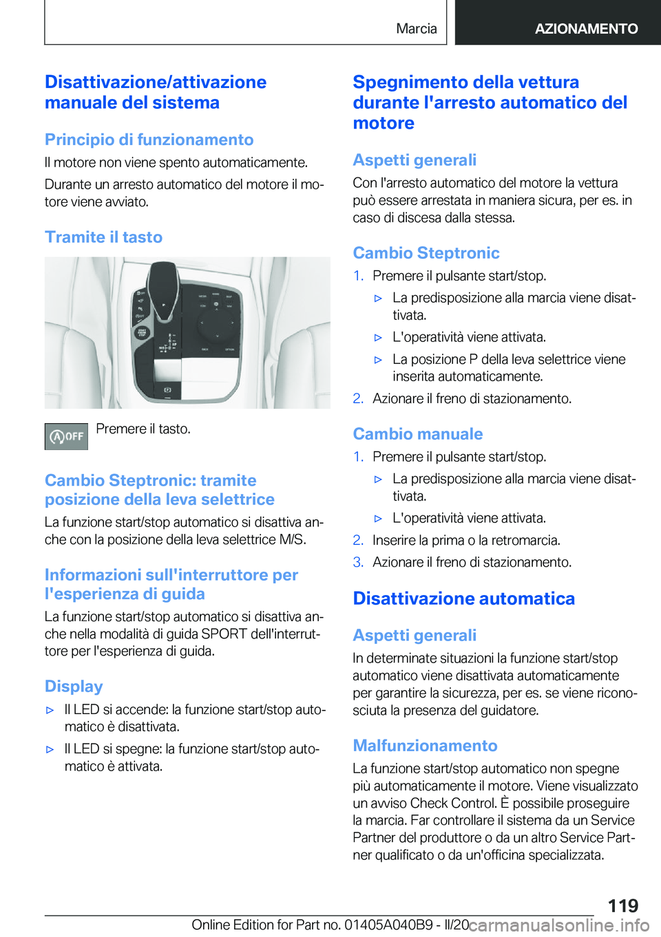 BMW Z4 2020  Libretti Di Uso E manutenzione (in Italian) �D�i�s�a�t�t�i�v�a�z�i�o�n�e�/�a�t�t�i�v�a�z�i�o�n�e
�m�a�n�u�a�l�e��d�e�l��s�i�s�t�e�m�a
�P�r�i�n�c�i�p�i�o��d�i��f�u�n�z�i�o�n�a�m�e�n�t�o �I�l��m�o�t�o�r�e��n�o�n��v�i�e�n�e��s�p�e�n�t�o��