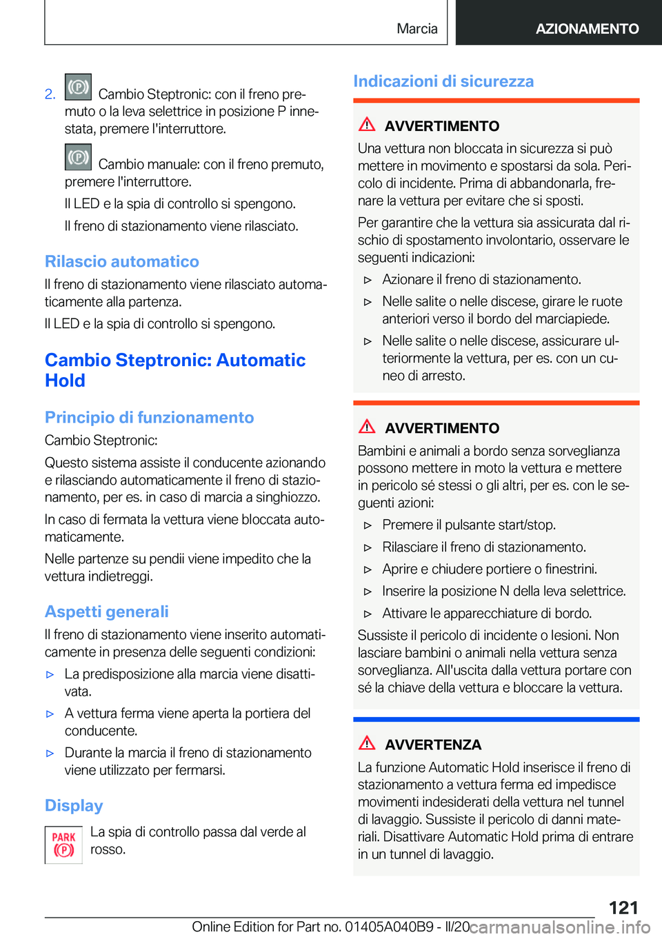 BMW Z4 2020  Libretti Di Uso E manutenzione (in Italian) �2�.���C�a�m�b�i�o��S�t�e�p�t�r�o�n�i�c�:��c�o�n��i�l��f�r�e�n�o��p�r�eª
�m�u�t�o��o��l�a��l�e�v�a��s�e�l�e�t�t�r�i�c�e��i�n��p�o�s�i�z�i�o�n�e��P��i�n�n�eª �s�t�a�t�a�,��p�r�e�m�e