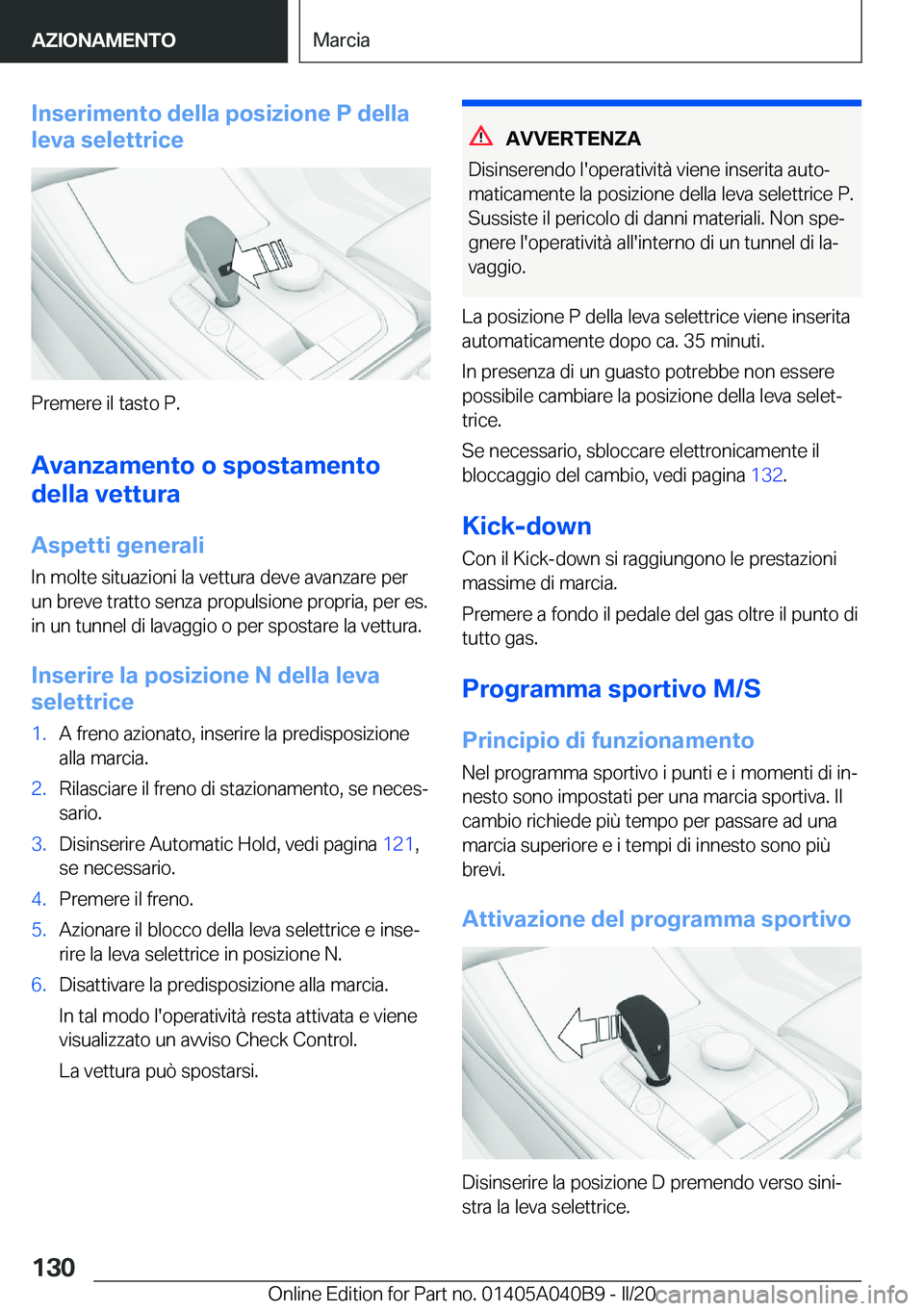 BMW Z4 2020  Libretti Di Uso E manutenzione (in Italian) �I�n�s�e�r�i�m�e�n�t�o��d�e�l�l�a��p�o�s�i�z�i�o�n�e��P��d�e�l�l�a
�l�e�v�a��s�e�l�e�t�t�r�i�c�e
�P�r�e�m�e�r�e��i�l��t�a�s�t�o��P�.
�A�v�a�n�z�a�m�e�n�t�o��o��s�p�o�s�t�a�m�e�n�t�o
�d�e�l�l