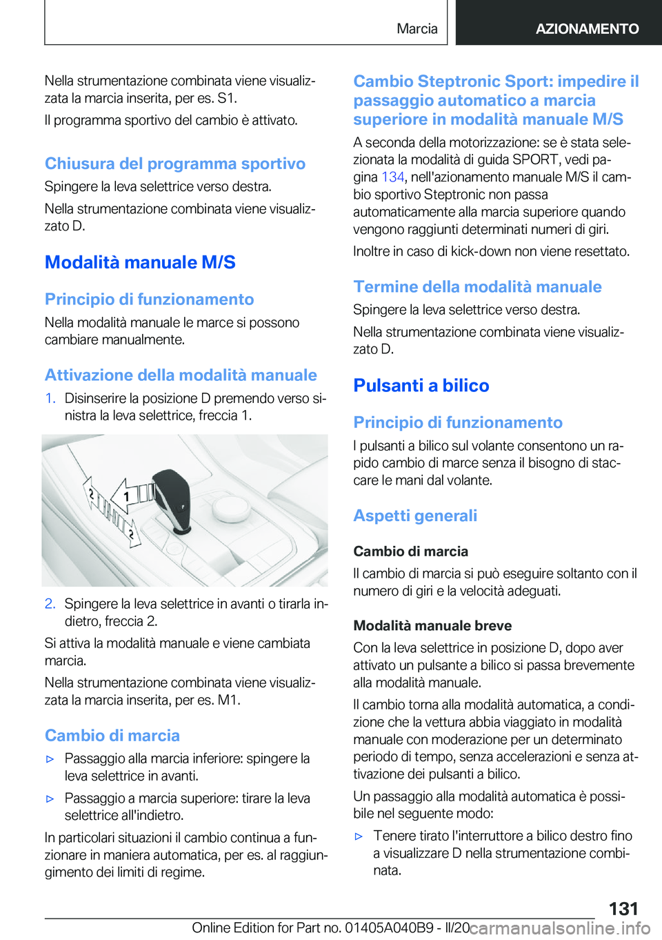 BMW Z4 2020  Libretti Di Uso E manutenzione (in Italian) �N�e�l�l�a��s�t�r�u�m�e�n�t�a�z�i�o�n�e��c�o�m�b�i�n�a�t�a��v�i�e�n�e��v�i�s�u�a�l�i�zª
�z�a�t�a��l�a��m�a�r�c�i�a��i�n�s�e�r�i�t�a�,��p�e�r��e�s�.��S�1�.
�I�l��p�r�o�g�r�a�m�m�a��s�p�o�