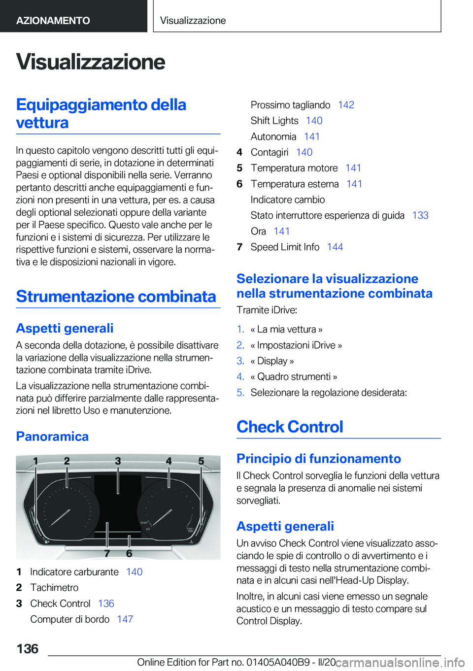 BMW Z4 2020  Libretti Di Uso E manutenzione (in Italian) �V�i�s�u�a�l�i�z�z�a�z�i�o�n�e�E�q�u�i�p�a�g�g�i�a�m�e�n�t�o��d�e�l�l�a�v�e�t�t�u�r�a
�I�n��q�u�e�s�t�o��c�a�p�i�t�o�l�o��v�e�n�g�o�n�o��d�e�s�c�r�i�t�t�i��t�u�t�t�i��g�l�i��e�q�u�iª
�p�a�g�
