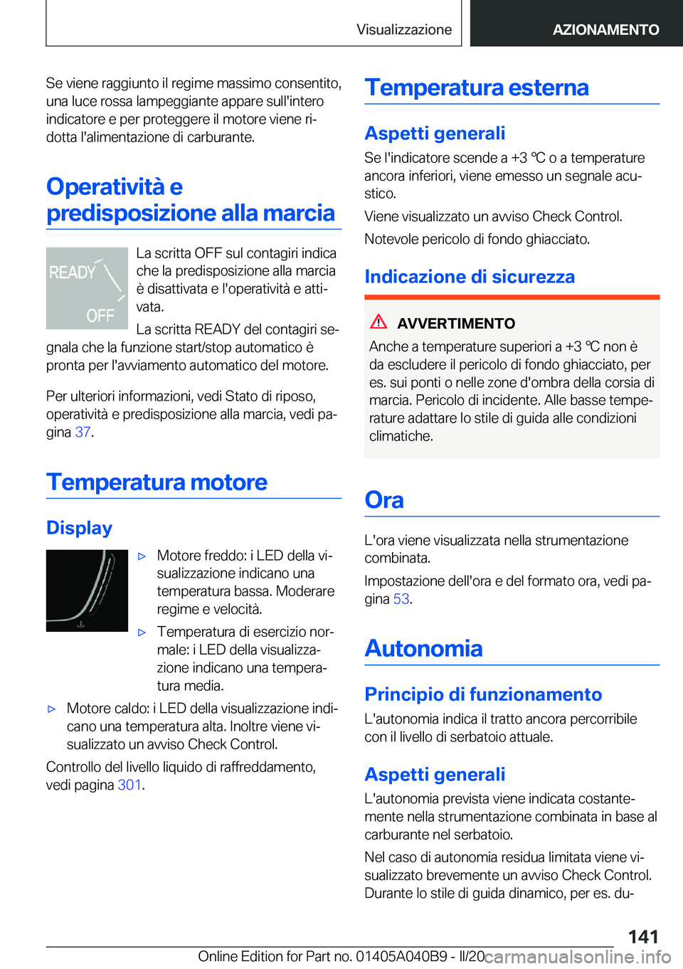 BMW Z4 2020  Libretti Di Uso E manutenzione (in Italian) �S�e��v�i�e�n�e��r�a�g�g�i�u�n�t�o��i�l��r�e�g�i�m�e��m�a�s�s�i�m�o��c�o�n�s�e�n�t�i�t�o�,�u�n�a��l�u�c�e��r�o�s�s�a��l�a�m�p�e�g�g�i�a�n�t�e��a�p�p�a�r�e��s�u�l�l�'�i�n�t�e�r�o
�i�n�d�