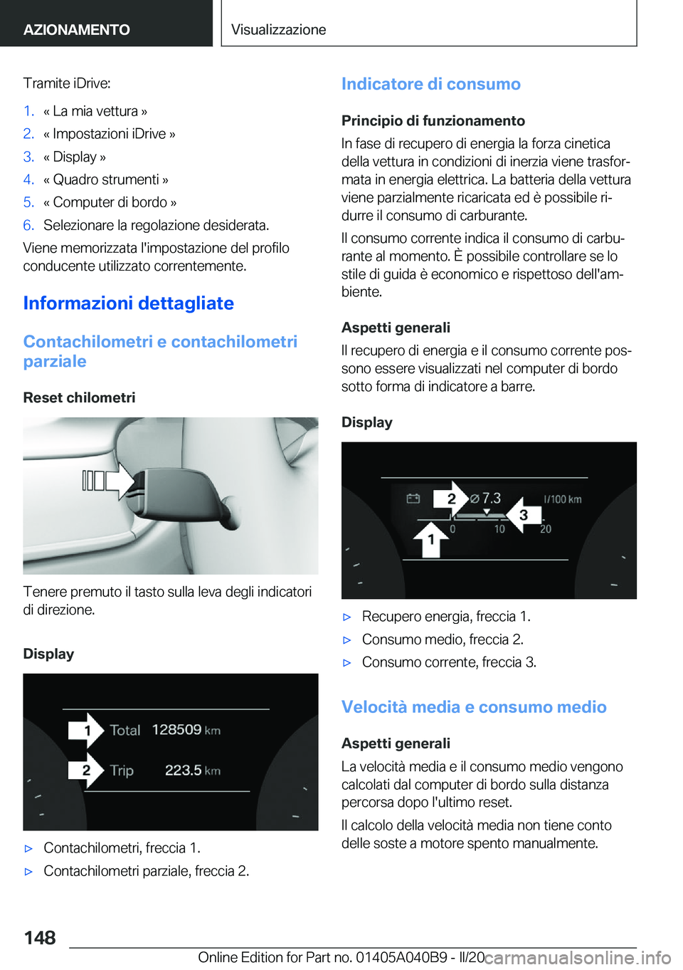 BMW Z4 2020  Libretti Di Uso E manutenzione (in Italian) �T�r�a�m�i�t�e��i�D�r�i�v�e�:�1�.�«��L�a��m�i�a��v�e�t�t�u�r�a��{�2�.�«��I�m�p�o�s�t�a�z�i�o�n�i��i�D�r�i�v�e��{�3�.�«��D�i�s�p�l�a�y��{�4�.�«��Q�u�a�d�r�o��s�t�r�u�m�e�n�t�i��{�5�.�