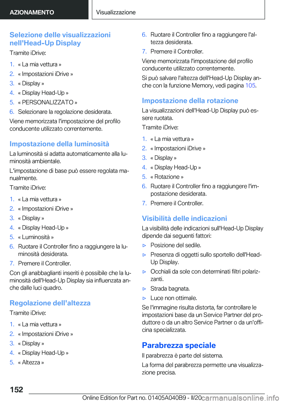 BMW Z4 2020  Libretti Di Uso E manutenzione (in Italian) �S�e�l�e�z�i�o�n�e��d�e�l�l�e��v�i�s�u�a�l�i�z�z�a�z�i�o�n�i
�n�e�l�l�'�H�e�a�d�-�U�p��D�i�s�p�l�a�y
�T�r�a�m�i�t�e��i�D�r�i�v�e�:�1�.�«��L�a��m�i�a��v�e�t�t�u�r�a��{�2�.�«��I�m�p�o�s�t