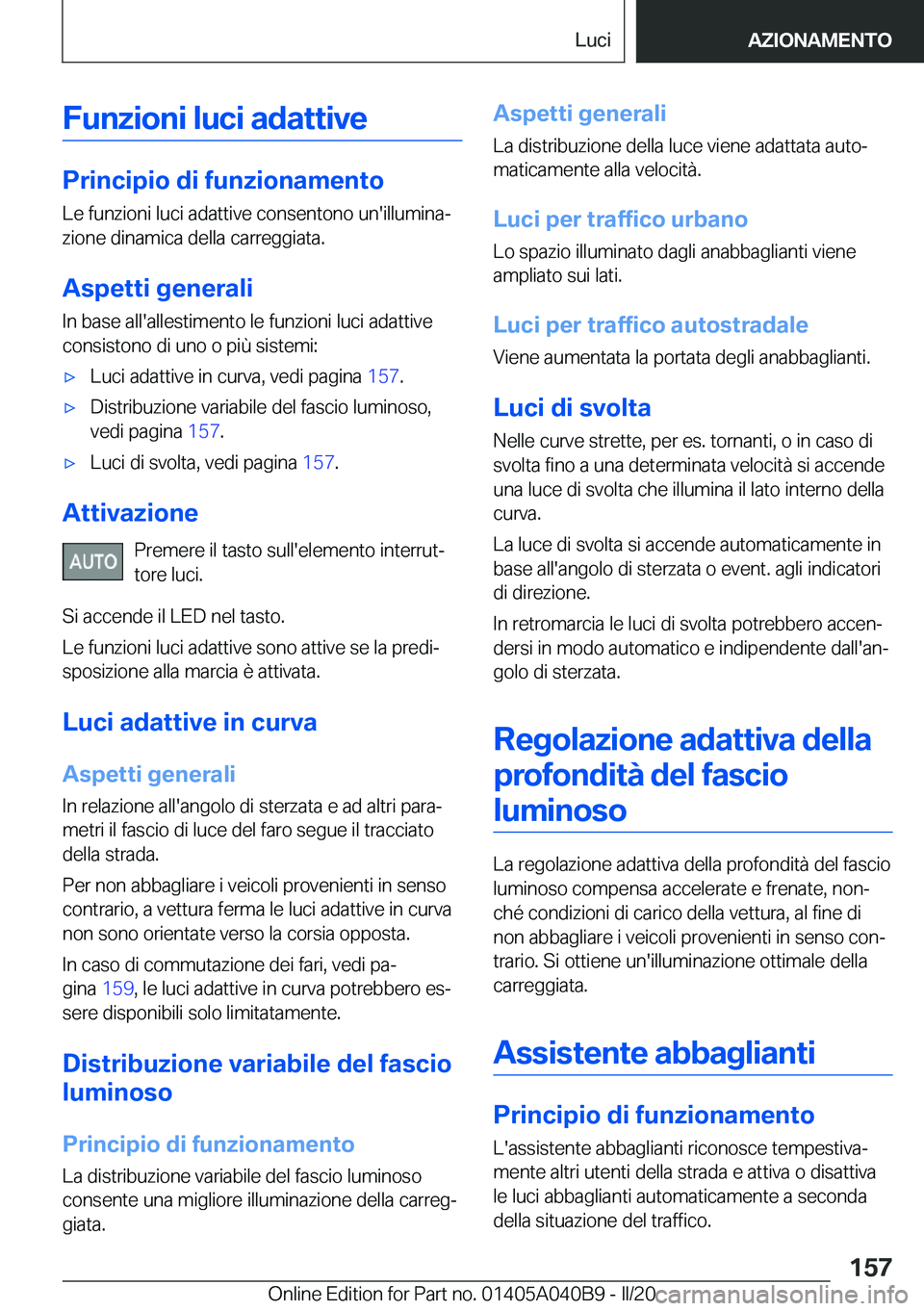 BMW Z4 2020  Libretti Di Uso E manutenzione (in Italian) �F�u�n�z�i�o�n�i��l�u�c�i��a�d�a�t�t�i�v�e
�P�r�i�n�c�i�p�i�o��d�i��f�u�n�z�i�o�n�a�m�e�n�t�o�L�e��f�u�n�z�i�o�n�i��l�u�c�i��a�d�a�t�t�i�v�e��c�o�n�s�e�n�t�o�n�o��u�n�'�i�l�l�u�m�i�n�aª