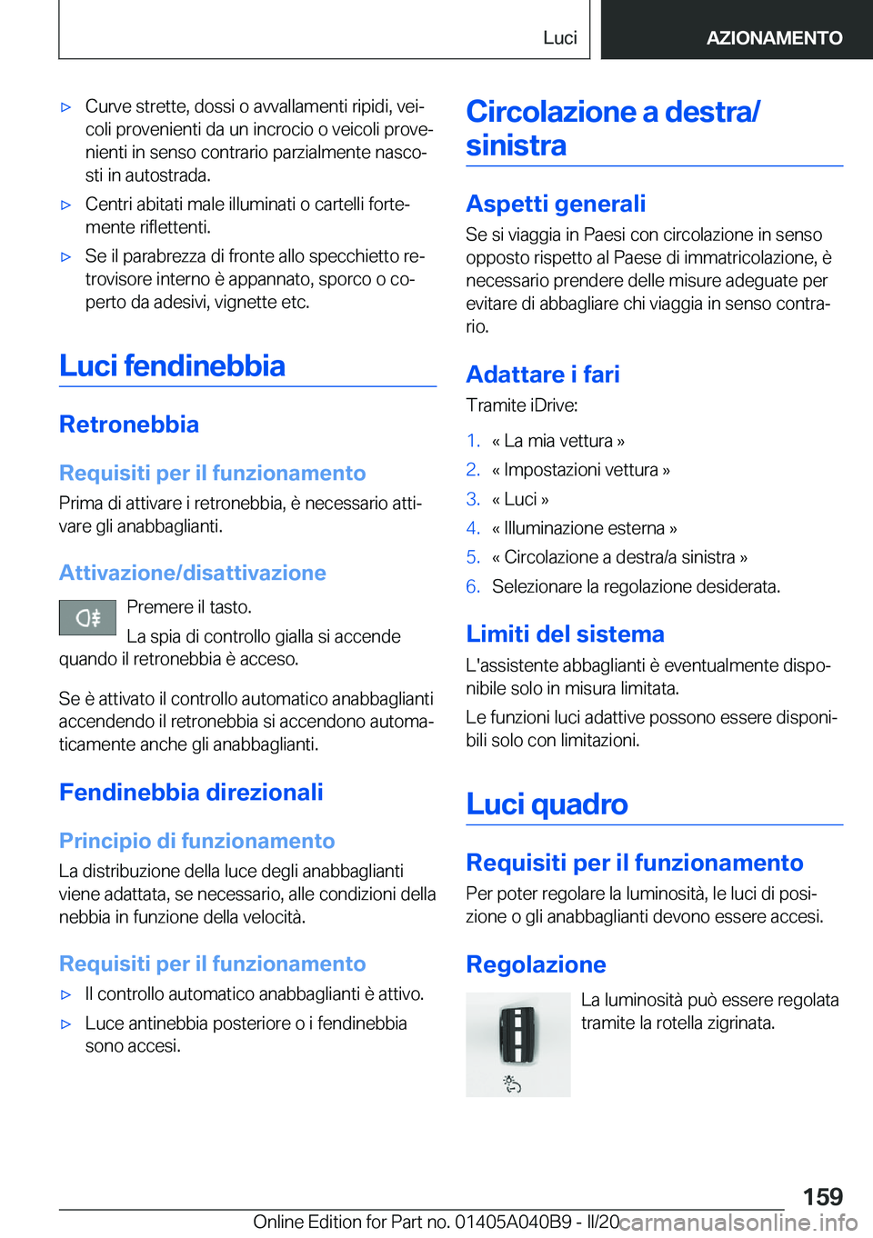 BMW Z4 2020  Libretti Di Uso E manutenzione (in Italian) 'x�C�u�r�v�e��s�t�r�e�t�t�e�,��d�o�s�s�i��o��a�v�v�a�l�l�a�m�e�n�t�i��r�i�p�i�d�i�,��v�e�iª
�c�o�l�i��p�r�o�v�e�n�i�e�n�t�i��d�a��u�n��i�n�c�r�o�c�i�o��o��v�e�i�c�o�l�i��p�r�o�v�e