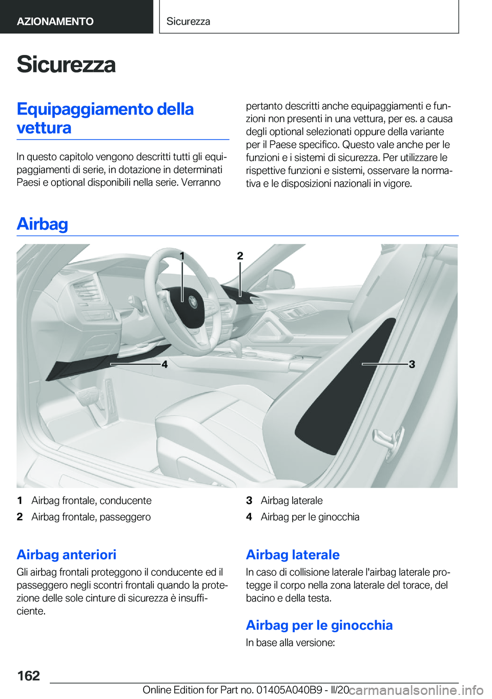 BMW Z4 2020  Libretti Di Uso E manutenzione (in Italian) �S�i�c�u�r�e�z�z�a�E�q�u�i�p�a�g�g�i�a�m�e�n�t�o��d�e�l�l�a�v�e�t�t�u�r�a
�I�n��q�u�e�s�t�o��c�a�p�i�t�o�l�o��v�e�n�g�o�n�o��d�e�s�c�r�i�t�t�i��t�u�t�t�i��g�l�i��e�q�u�iª
�p�a�g�g�i�a�m�e�n�