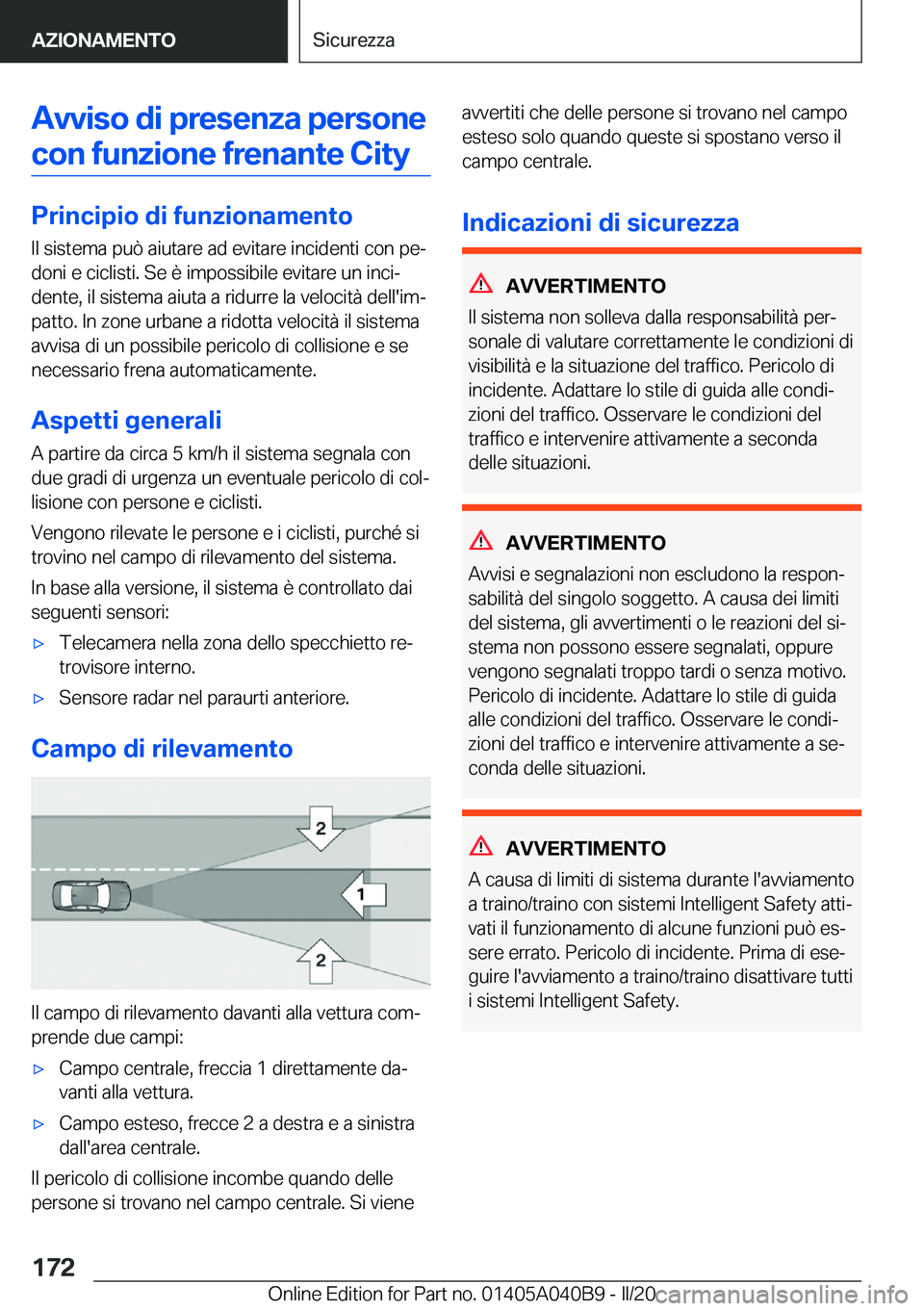 BMW Z4 2020  Libretti Di Uso E manutenzione (in Italian) �A�v�v�i�s�o��d�i��p�r�e�s�e�n�z�a��p�e�r�s�o�n�e�c�o�n��f�u�n�z�i�o�n�e��f�r�e�n�a�n�t�e��C�i�t�y
�P�r�i�n�c�i�p�i�o��d�i��f�u�n�z�i�o�n�a�m�e�n�t�o �I�l��s�i�s�t�e�m�a��p�u�