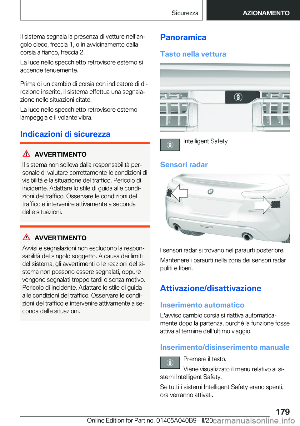 BMW Z4 2020  Libretti Di Uso E manutenzione (in Italian) �I�l��s�i�s�t�e�m�a��s�e�g�n�a�l�a��l�a��p�r�e�s�e�n�z�a��d�i��v�e�t�t�u�r�e��n�e�l�l�'�a�nª�g�o�l�o��c�i�e�c�o�,��f�r�e�c�c�i�a��1�,��o��i�n��a�v�v�i�c�i�n�a�m�e�n�t�o��d�a�l�l�a
