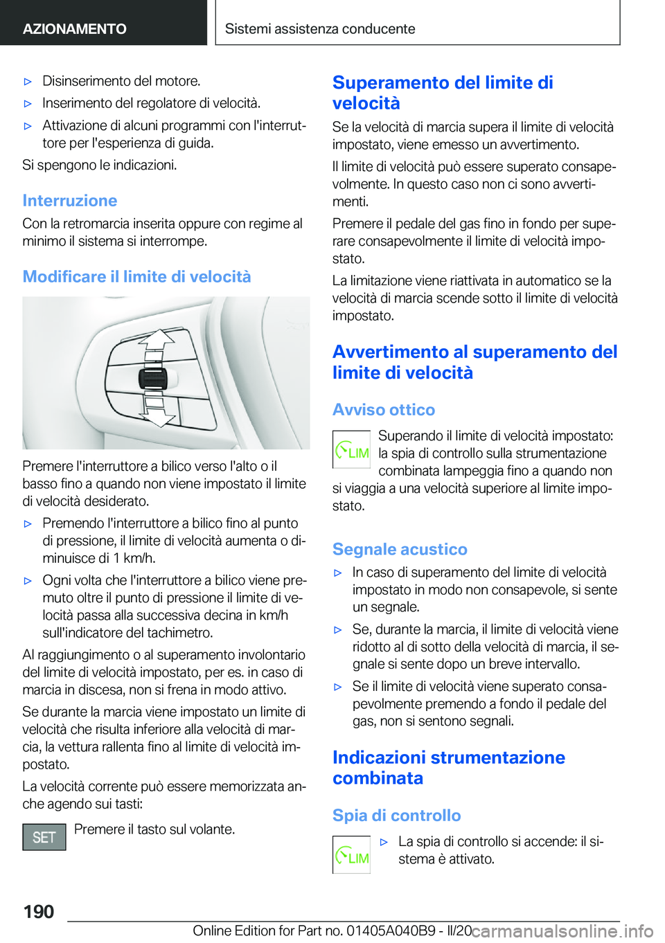 BMW Z4 2020  Libretti Di Uso E manutenzione (in Italian) 'x�D�i�s�i�n�s�e�r�i�m�e�n�t�o��d�e�l��m�o�t�o�r�e�.'x�I�n�s�e�r�i�m�e�n�t�o��d�e�l��r�e�g�o�l�a�t�o�r�e��d�i��v�e�l�o�c�i�t�