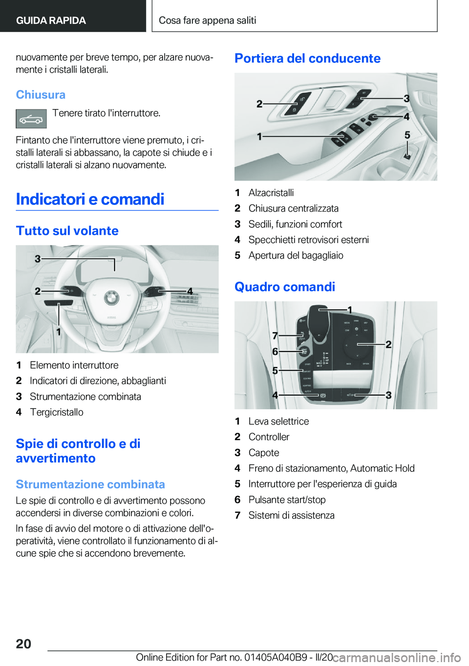 BMW Z4 2020  Libretti Di Uso E manutenzione (in Italian) �n�u�o�v�a�m�e�n�t�e��p�e�r��b�r�e�v�e��t�e�m�p�o�,��p�e�r��a�l�z�a�r�e��n�u�o�v�aª
�m�e�n�t�e��i��c�r�i�s�t�a�l�l�i��l�a�t�e�r�a�l�i�.
�C�h�i�u�s�u�r�a �T�e�n�e�r�e��t�i�r�a�t�o��l�'
