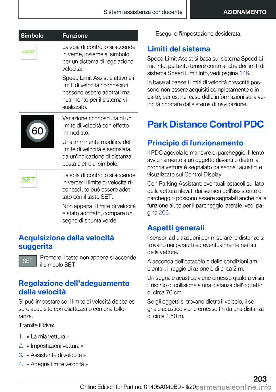 BMW Z4 2020  Libretti Di Uso E manutenzione (in Italian) �S�i�m�b�o�l�o�F�u�n�z�i�o�n�e�L�a��s�p�i�a��d�i��c�o�n�t�r�o�l�l�o��s�i��a�c�c�e�n�d�e
�i�n��v�e�r�d�e�,��i�n�s�i�e�m�e��a�l��s�i�m�b�o�l�o
�p�e�r��u�n��s�i�s�t�e�m�a��d�i��r�e�g�o�l�a�z